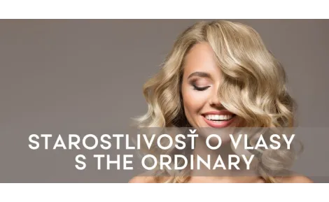 Vlasová starostlivosť s The Ordinary