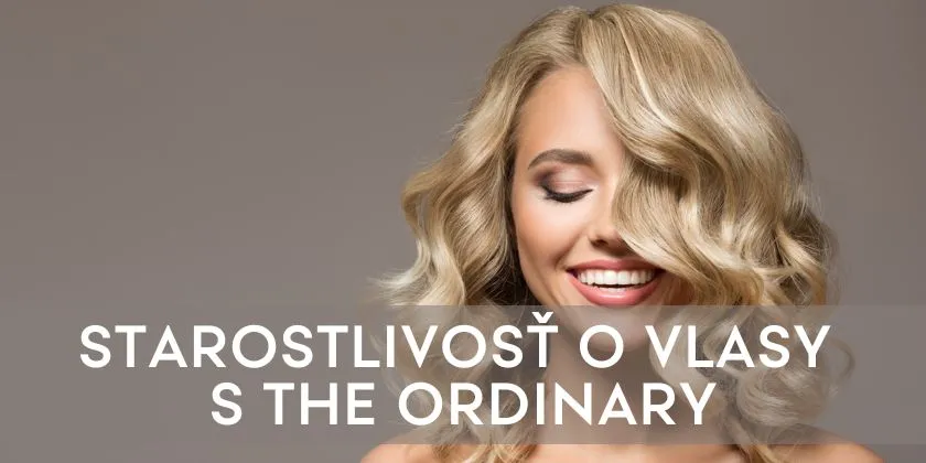 Vlasová starostlivosť s The Ordinary