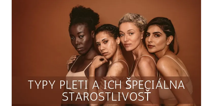 SKIN FACTS - Skin Types and Their Special Care