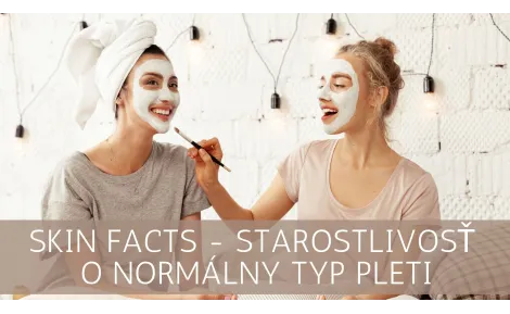 SKIN FACTS - Starostlivosť o normálny typ pleti